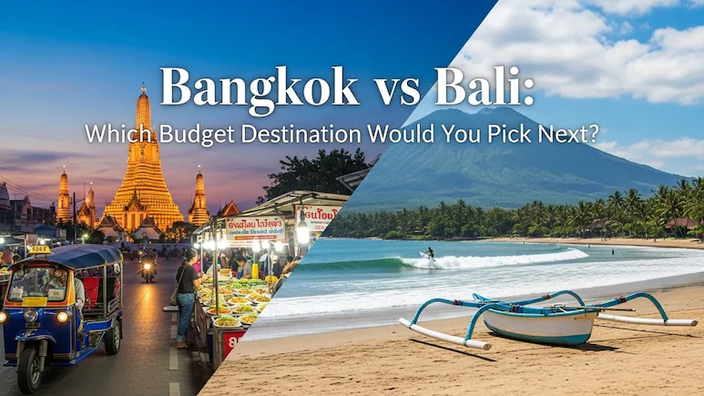 Bangkok or Bali: A Complete Budget Travel Guide for Indians